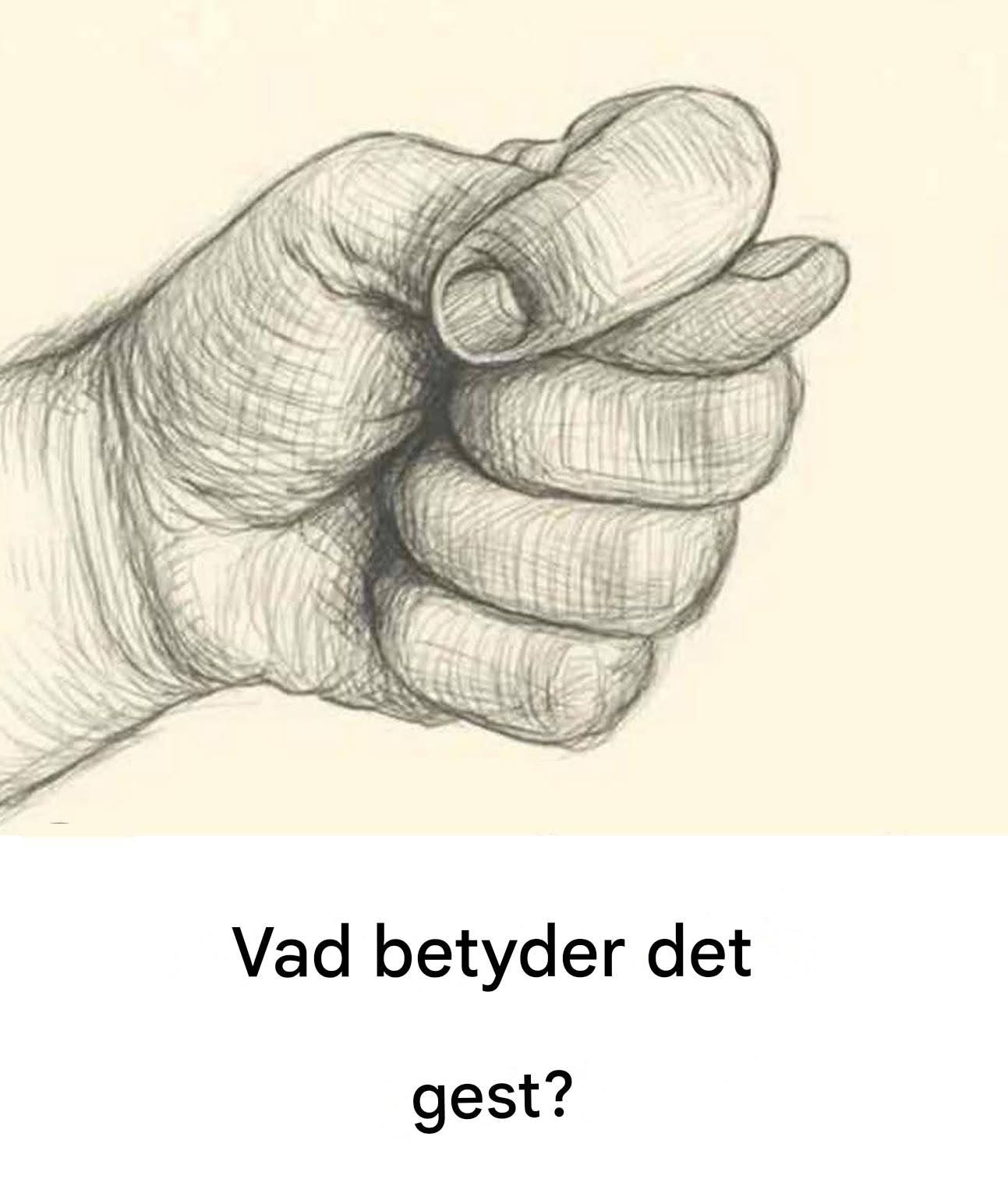 Vad betyder den här gesten med tummen mellan fingrarna?