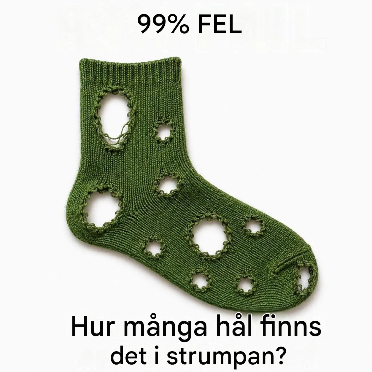 99% har fel om hur många hål det finns i strumpan