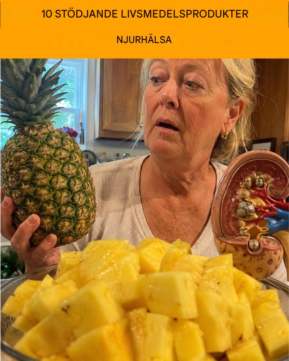 Protein i urinen? Ananas kan väcka överarbetade njurar