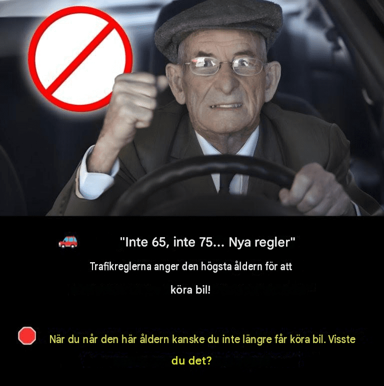 Nr. 65 eller 75 år: Vägtrafiklagen anger denna maximala ålder för att köra motorfordon.